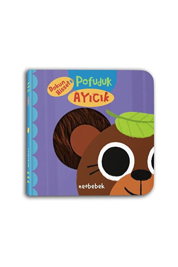 Neobebek Pofuduk Ayıcık (FLAPLI DOKUN HİSSET KİTAP)