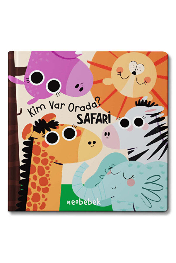 Neobebek Kim Var Orada? - Safari (Keçe Flaplı Kitap)