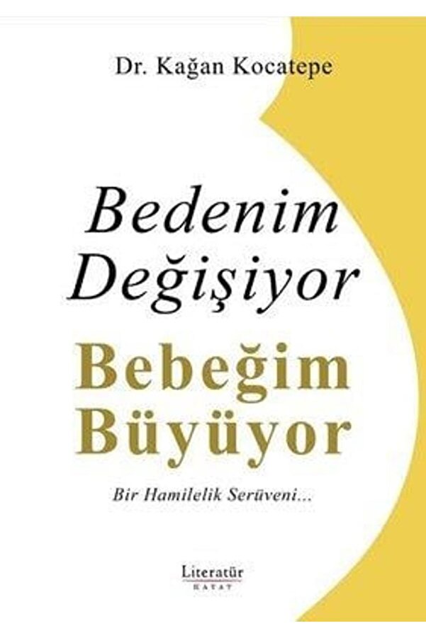 Literatür Yayınları Bedenim Değişiyor Bebeğim Büyüyor