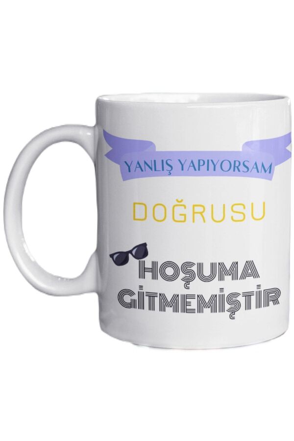 Noname-Fun Special Design Printed Mug Cup with the Word "If I'm Doing Wrong, I Don't Like It" 1