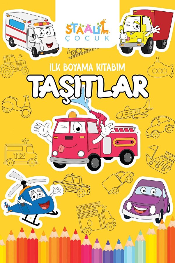 STAAU Çocuk Ilk Boyama Kitabım - Taşıtlar (BÜYÜK RESİMLİ BOYAMA KİTABI)