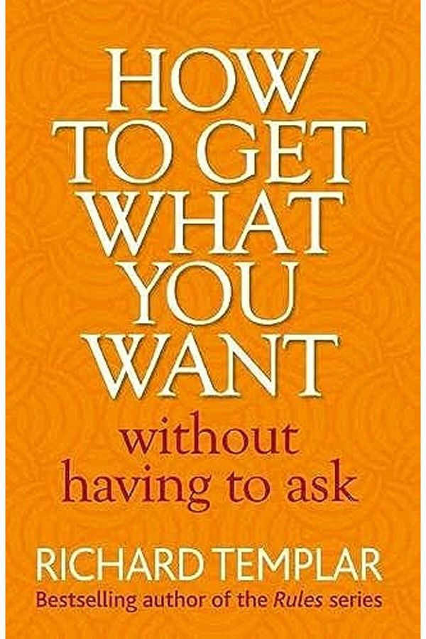 Pearson-How To Get What You Want Without Having To Ask 1