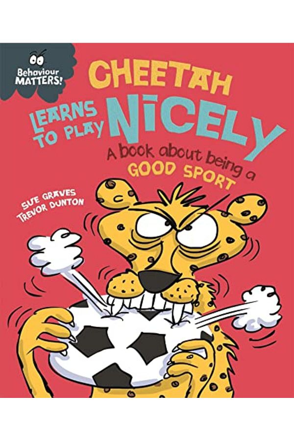 Hachette-Behaviour Matters Cheetah Learns To Play Nicely A Book About Being A Good Sport 1