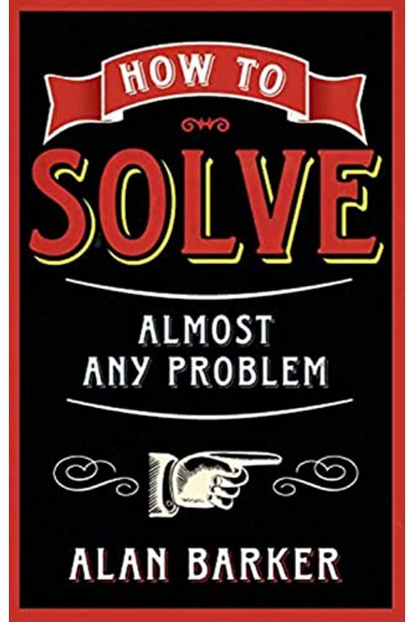 Pearson-How To Solve Almost Any Problem Turning Tricky Problems Into Wise Decisions 1