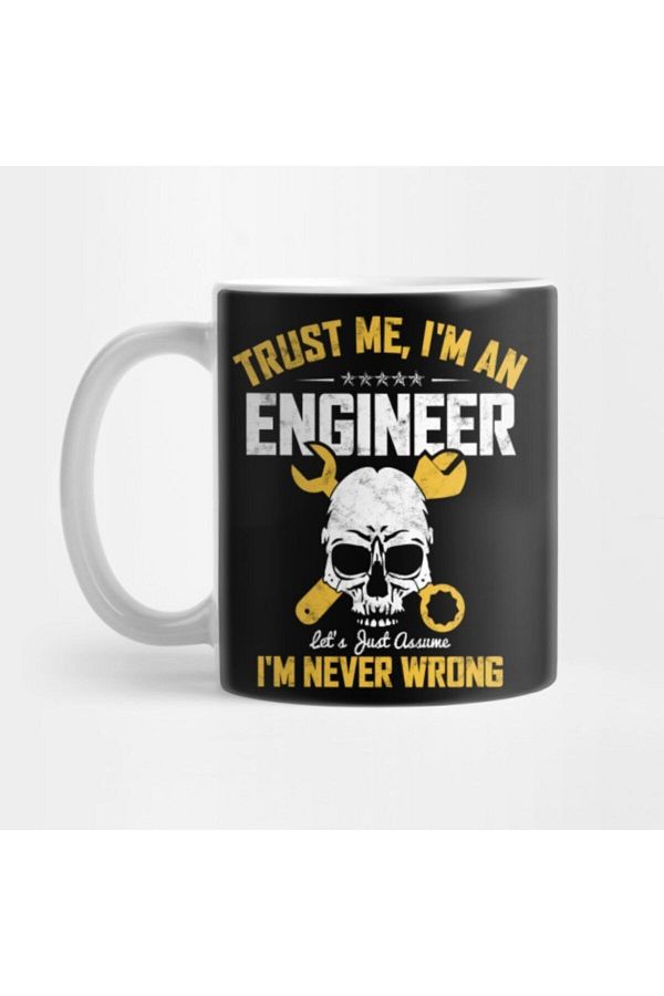 TatFast-Trust Me, I'm An Engineer Let's Just Assume I'm Never Wrong Mug 1