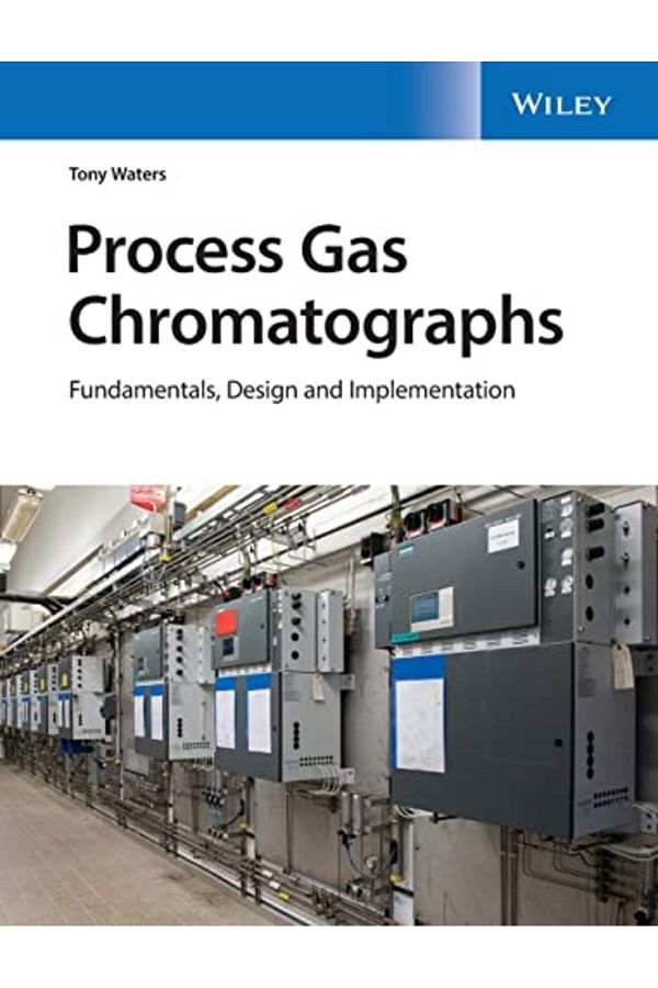 Wiley-Process Gas Chromatographs Fundamentals Design And Implementation 1