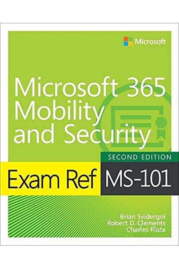 Pearson-Exam Ref Ms101 Microsoft 365 Mobility And Security 1