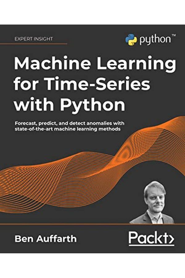 Packt Publishing-تعلم الآلة للسلاسل الزمنية باستخدام Python Forecast التنبؤ بالتشوهات واكتشافها باستخدام Stateof 1