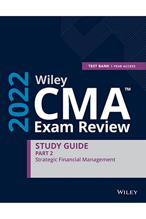Wiley-Cma Exam Review 2022 Part 2 Study Guide Strategic Financial Management Set 1Year Access 1
