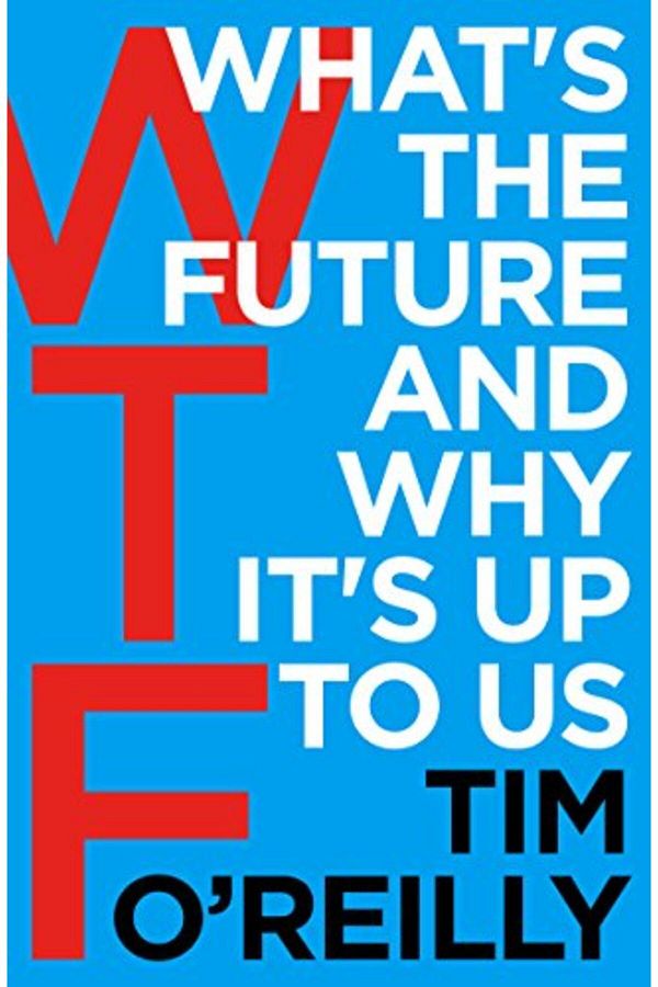 Penguin Random House-Wtf Whats The Future And Why Its Up To Us 1