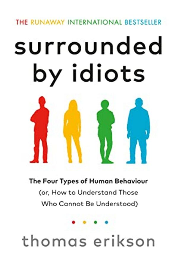 Penguin Random House-Surrounded By Idiots The Four Types Of Human Behaviour Or How To Understand Those Who Cannot Be U 1