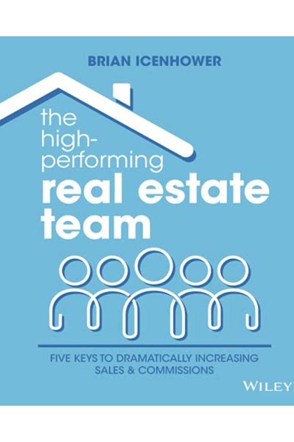 Wiley-The Highperforming Real Estate Team 5 Keys To Dramatically Increasing Sales And Commissions 1