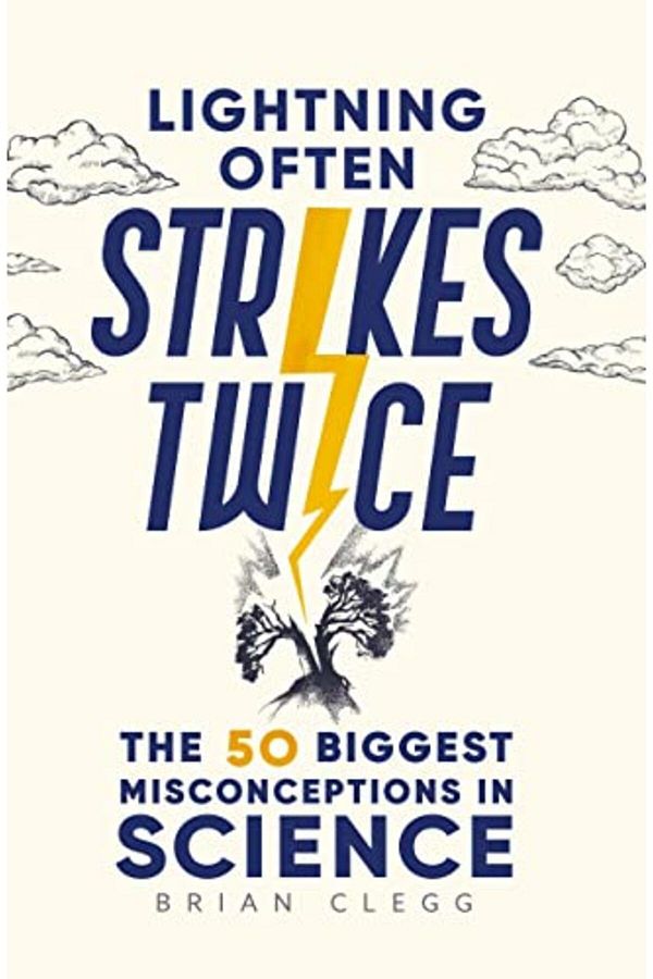 Hachette-Lightning Often Strikes Twice The 50 Biggest Misconceptions In Science 1