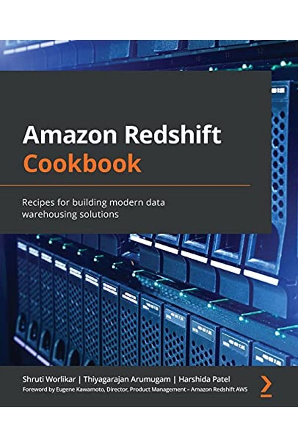 Packt Publishing-وصفات كتاب الطبخ Amazon Redshift لبناء حلول تخزين البيانات الحديثة 1