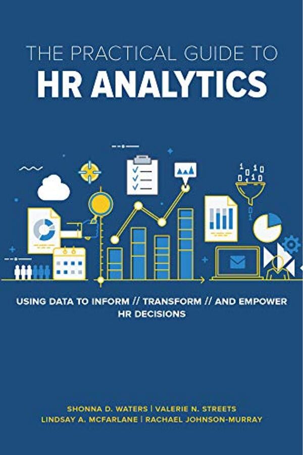 Wiley-The Practical Guide To Hr Analytics Using Data To Inform Transform And Empower Hr Decisions 1