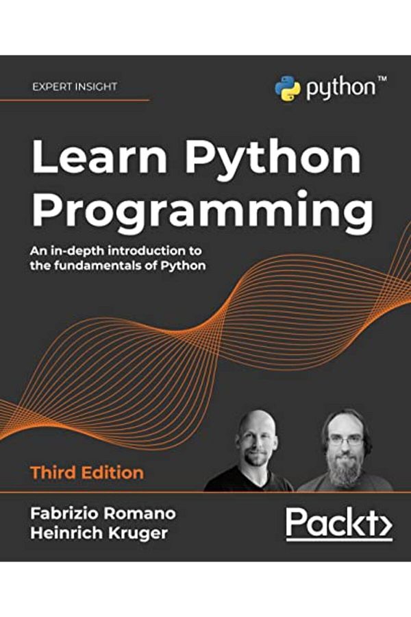 Packt Publishing-Learn Python Programming An Indepth Introduction To The Fundamentals Of Python 3Rd Edition 1