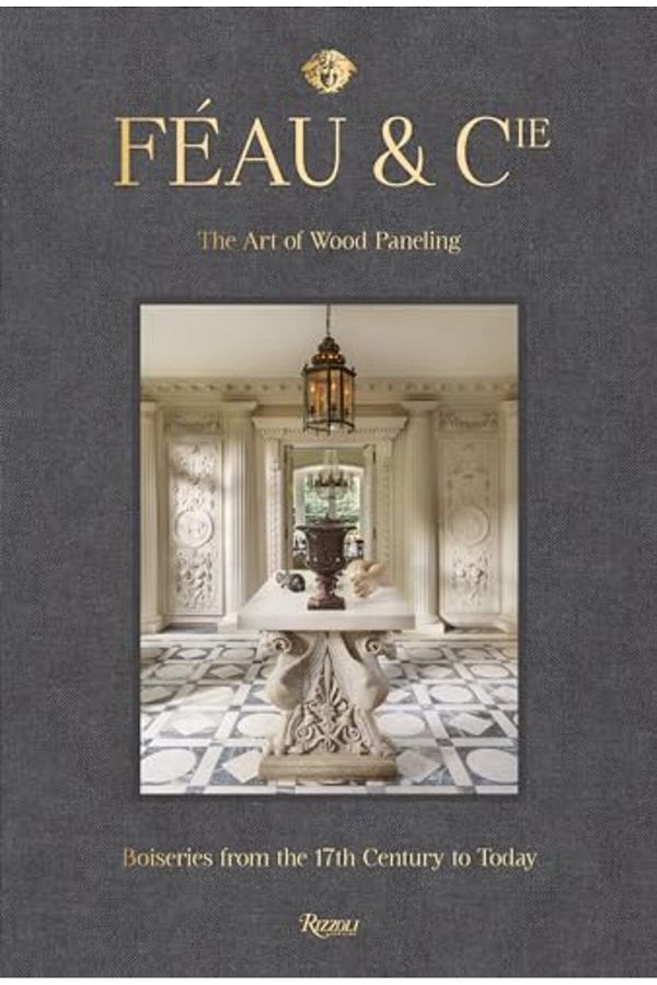 Penguin Random House-Feau And Cie The Art Of Wood Paneling Boiseries From The 17Th Century To Today 1