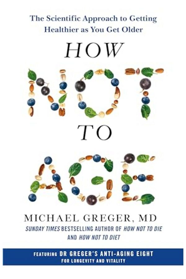 Macmillan Distribution-How Not To Age The Scientific Approach To Getting Healthier As You Get Older 1