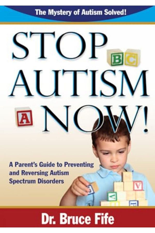 Ingram-Stop Autism Now A Parents Guide To Preventing & Reversing Autism Spectrum Disorders 1