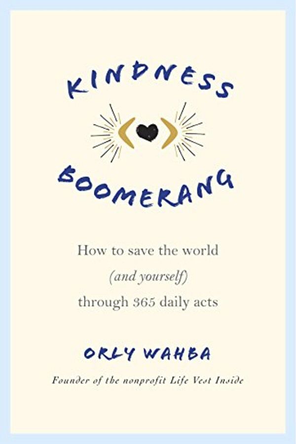 Macmillan Distribution-Kindness Boomerang How To Save The World And Yourself Through 365 Daily Acts 1