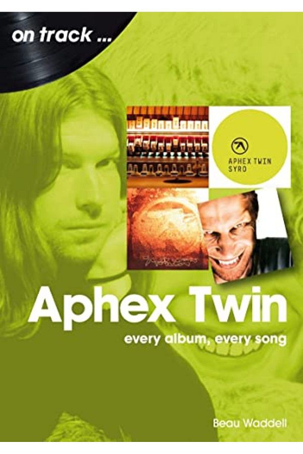 Çbs-Aphex Twin On Track Every Album Every Song 1