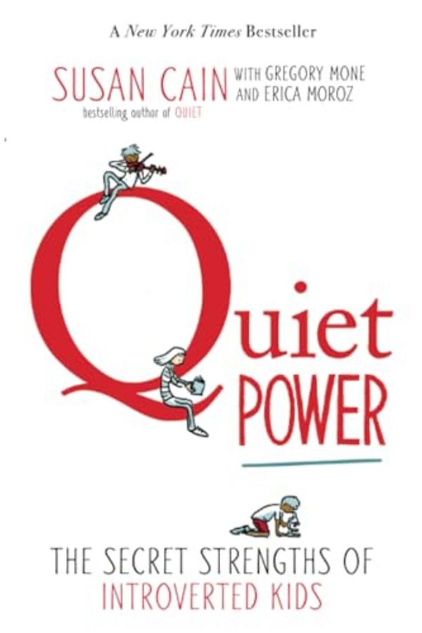 Penguin Random House-Quiet Power The Secret Strengths Of Introverted Kids 1