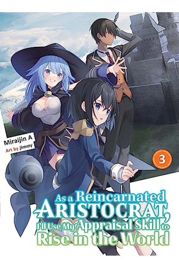 Penguin Random House-As A Reincarnated Aristocrat Ill Use My Appraisal Skill To Rise In The World 3 Light Novel 1