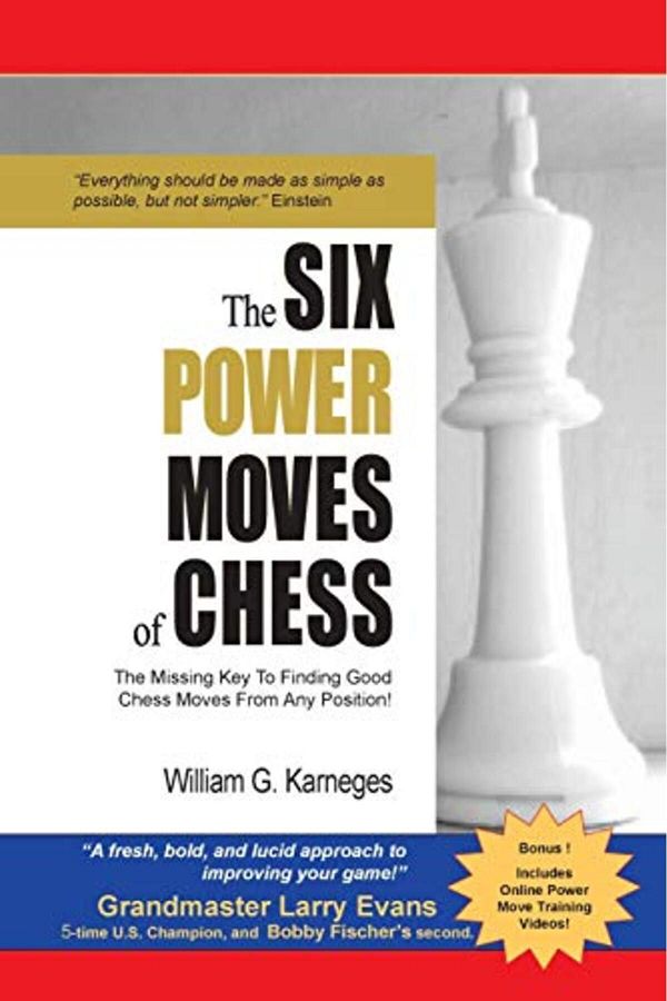 Ingram-The Six Power Moves Of Chess 3Rd Edition The Missing Key To Finding Good Chess Moves From Any Posi 1