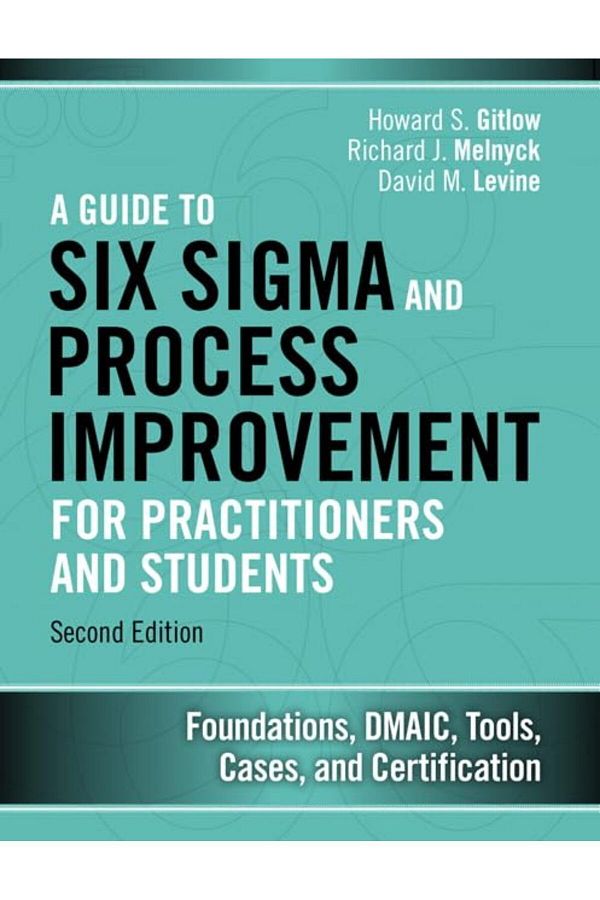 Pearson-Guide To Six Sigma And Process Improvement For Practitioners And Students A Foundations Dmaic To 1