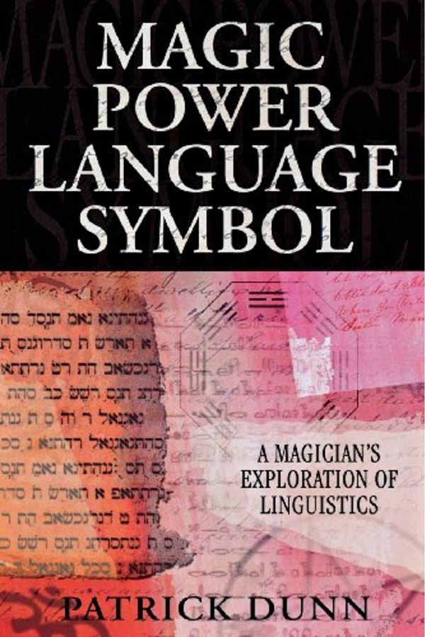 Llewellyn Worldwide Ltd-Magic Power Language Symbol A Magicians Exploration Of Linguistics 1
