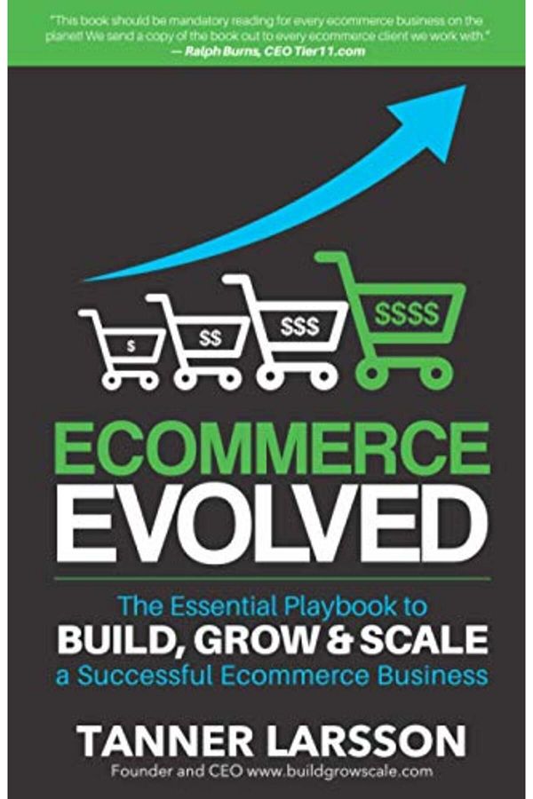Ingram-Ecommerce Evolved The Essential Playbook To Build Grow & Scale A Successful Ecommerce Business 1
