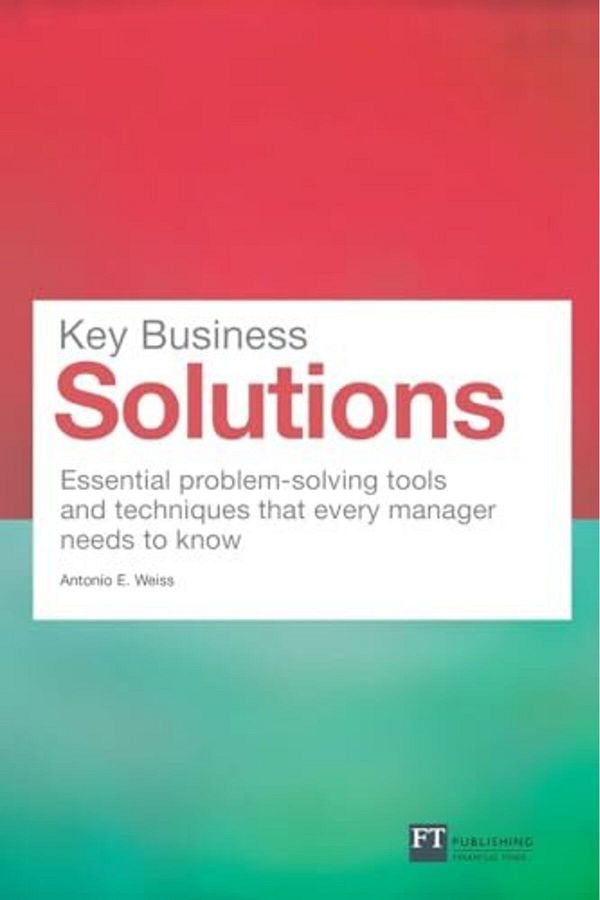 Pearson-Key Business Solutions Essential Problemsolving Tools And Techniques That Every Manager Needs To K 1