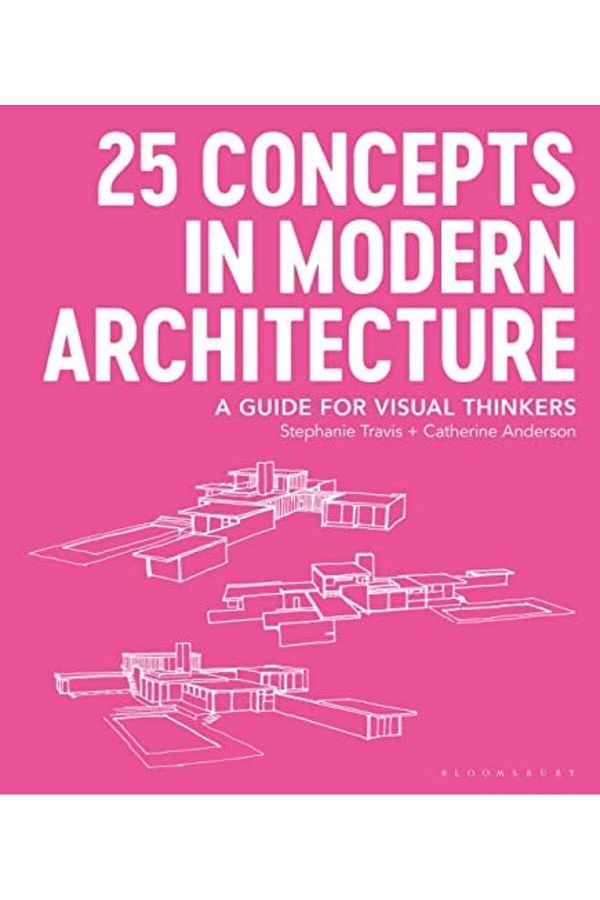 Macmillan Distribution-25 Concepts In Modern Architecture A Guide For Visual Thinkers 1