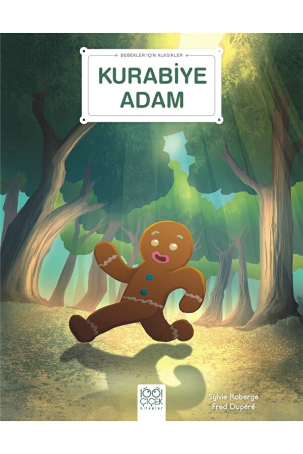 1001 Çiçek Kitaplar Kurabiye Adam - Bebekler Için Klasikler - Pain Epice 9786053418191