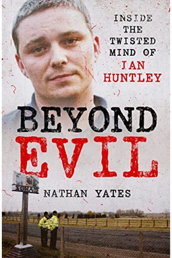 GBS Grantham Book Service-Beyond Evil Inside The Twisted Mind Of Ian Huntley 1