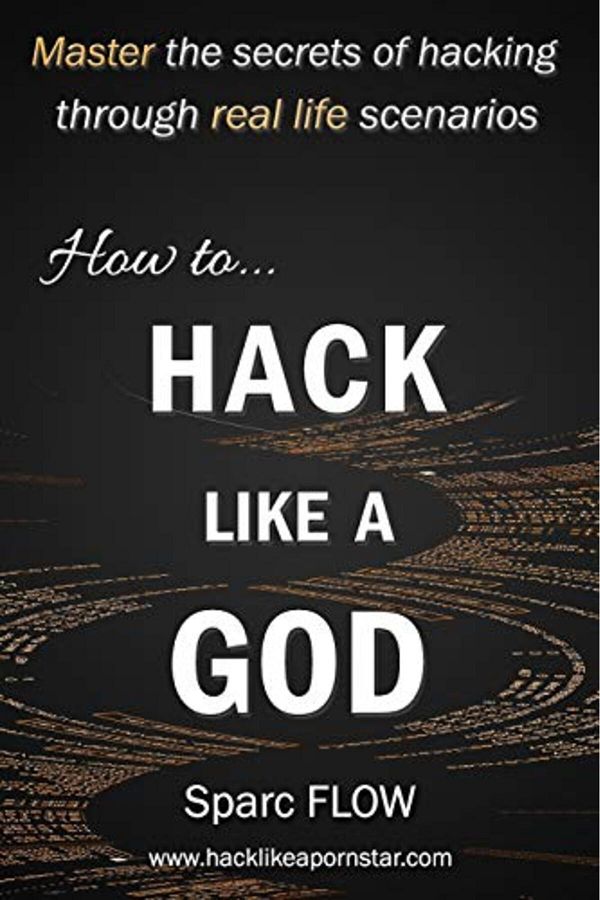 Ingram Internatıonal Inc-How To Hack Like A God Master The Secrets Of Hacking Through Real Life Scenarios 1