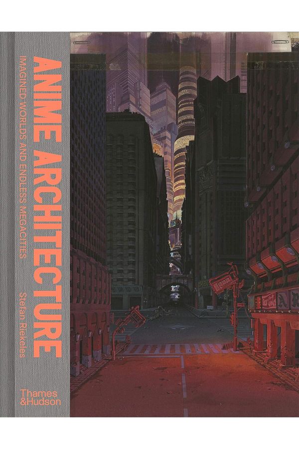 Kolektif Kitap-Anime Architecture: Imagined Worlds and Endless Megacities - Stefan Riekeles (Hardcover) 1