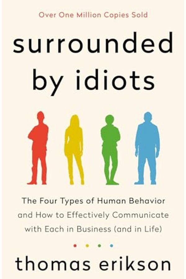 St. Martin'S Press-Surrounded by Idiots: The Four Types of Human Behavior and How to Effectively Communicate with Each 1