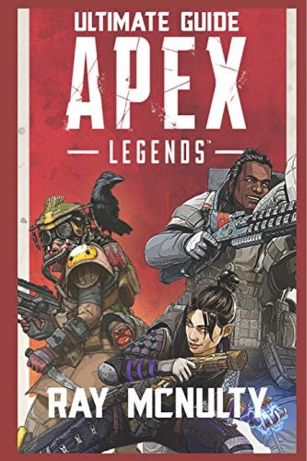 independently published-Apex Legends Ultimate Guide: How to Play and Become the Best Player in Apex Legends - For Both Begin 1