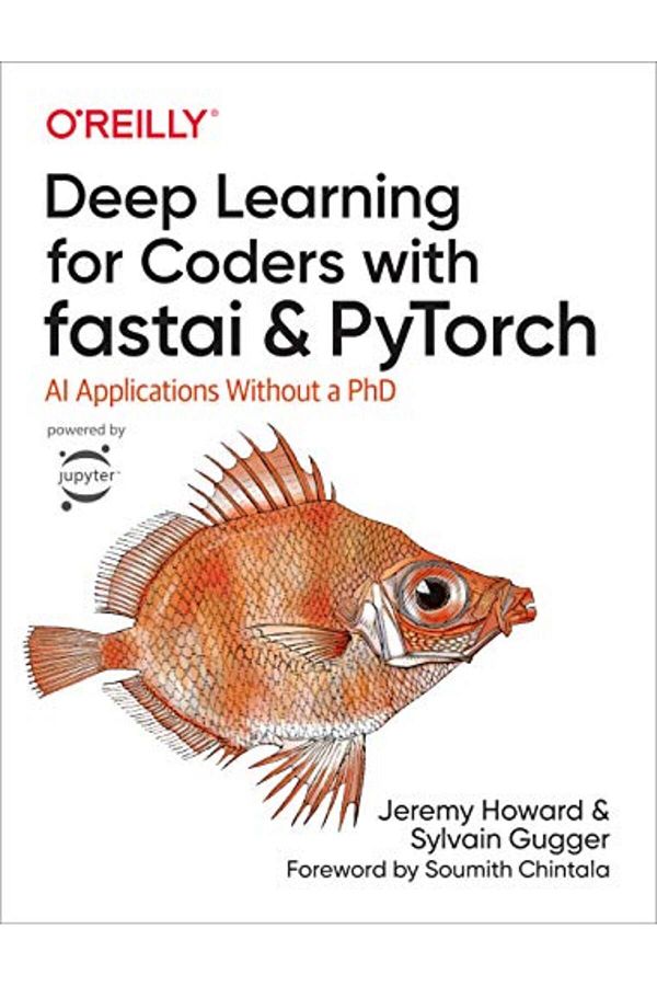 O'Reilly Media, Inc, USA-Deep Learning for Coders with fastai and PyTorch: AI Applications Without a PhD 1
