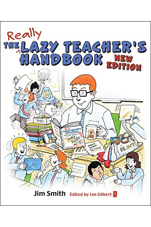 Independent Thinking Press-The Lazy Teacher's Handbook - New Edition: How your students learn more when you teach less 1