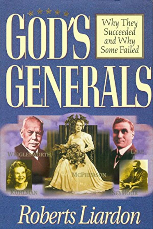 WHITAKER HOUSE,U.S.-God's Generals: Why They Succeeded and Why Some Failed 1