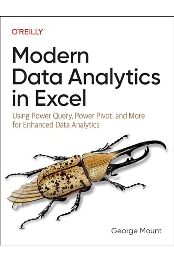 O'Reilly Media, Inc, USA-Modern Data Analytics in Excel: Using Power Query, Power Pivot and More for Enhanced Data Analytics 1