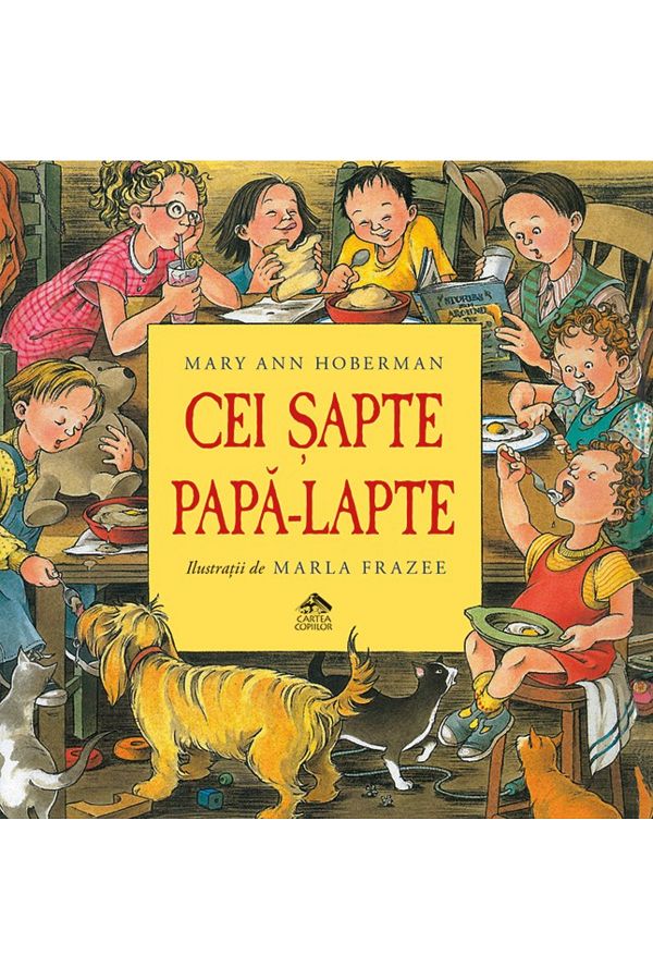 Editura Cartea Copiilor-Cei sapte papa-lapte - Mary Ann Hoberman ilustratii de Marla Frazee 1