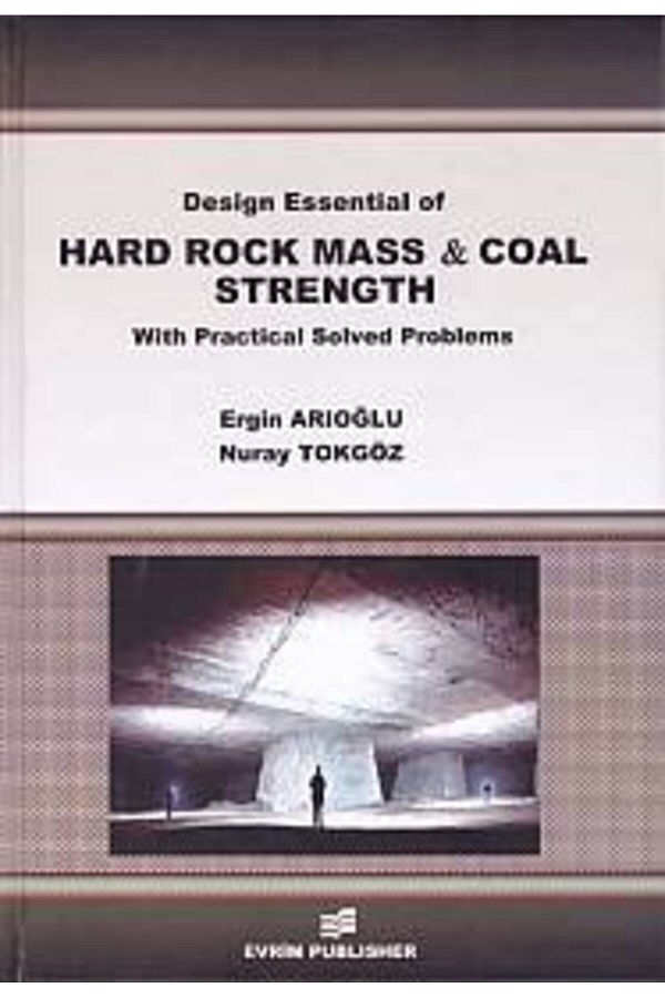 Evrim Yayınevi-Design Essential of HArd Rock Mass and Coal Strength With Practical Solved Problems 1
