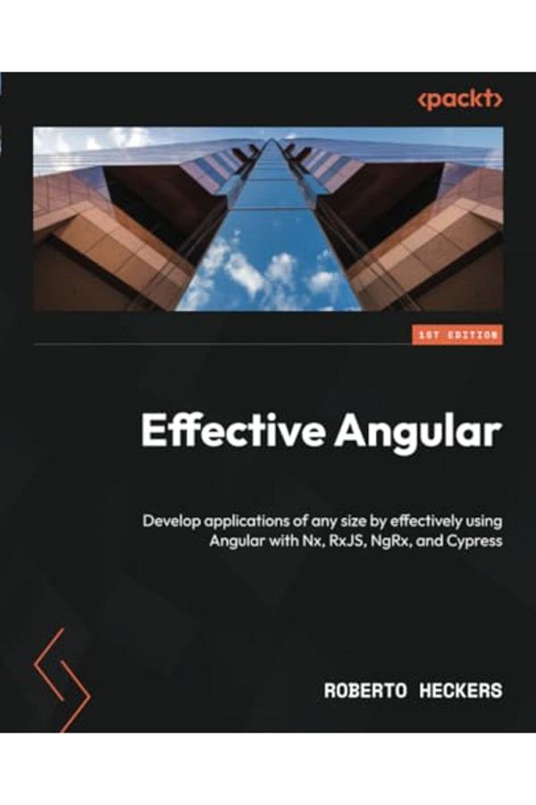 Packt Publishing-تطوير تطبيقات فعالة من أي حجم باستخدام Angular مع Nx Rxjs Ngrx 1