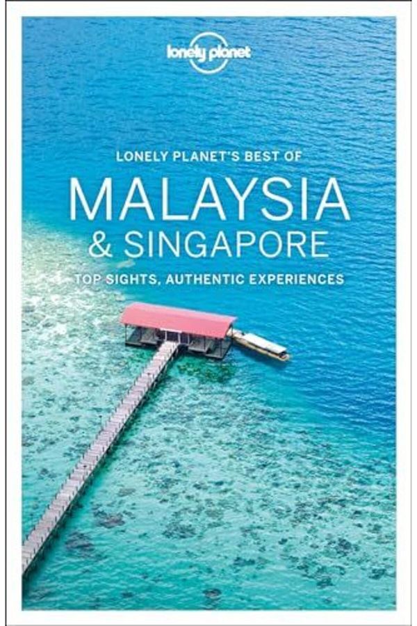 Lonely planet FR-Lonely Planet Best Of Malaysia & Singapore 1