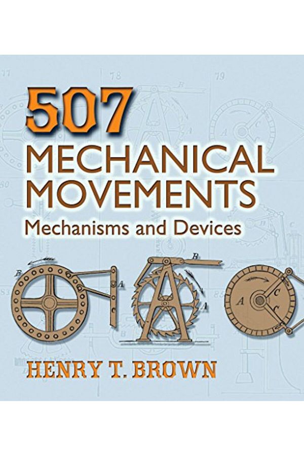 Dover Publications-507 Mechanical Movements Mechanisms And Devices 1