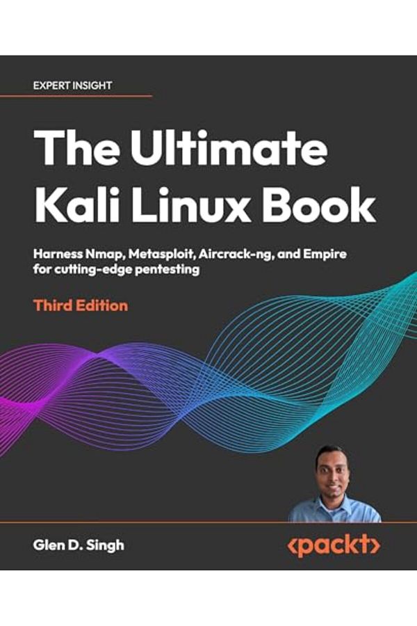Packt Publishing-The Ultimate Kali Linux Book Harness Nmap Metasploit Aircrackng And Empire For Cuttingedge Pen 1