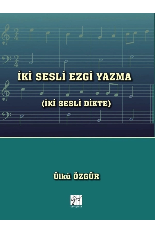 Gazi Kitabevi Iki Sesli Ezgi Yazma -ülkü Özgür